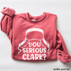 You Serious Clark Sweatshirt