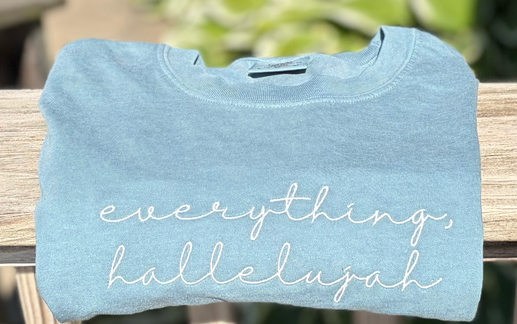 Everything, Hallelujah Embroidered Tee