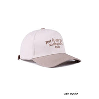 Put It On My Husbands Tab Hat